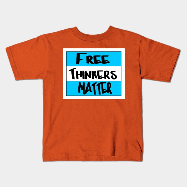 Free Thinkers Matter - Front Kids T-Shirt by SubversiveWare